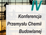 IV Konferencja Przemys�u Chemii Budowlanej